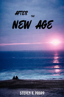 After the New Age: A Novel about Alternative Spiritualities (Paperback)