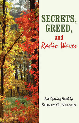Secrets, Greed, and Radio Waves (Hardback)