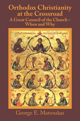 Orthodox Christianity at the Crossroad: A Great Council of the Church - When and Why (Paperback)