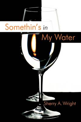 Somethin's in My Water (Paperback)
