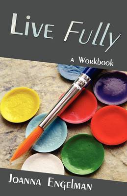 Live Fully: A Workbook (Paperback)