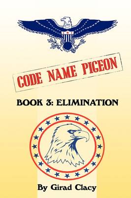 Code Name Pigeon: Book 3: Elimination (Paperback)