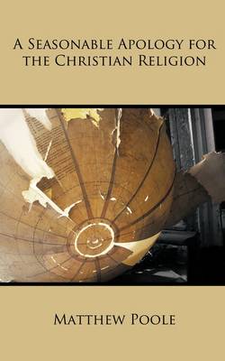 A Seasonable Apology for the Christian Religion (Paperback)