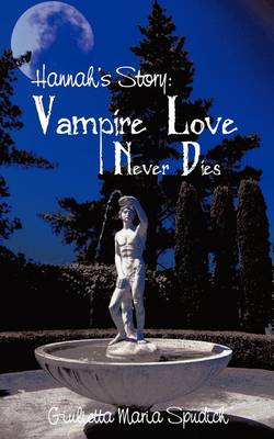 Hannah's Story: Vampire Love Never Dies (Paperback)