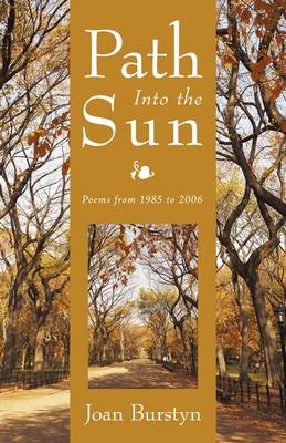 Path Into the Sun: Poems from 1985 to 2006 (Paperback)