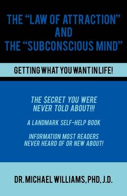 The "Law of Attraction" and the "Subconscious Mind" (Paperback)