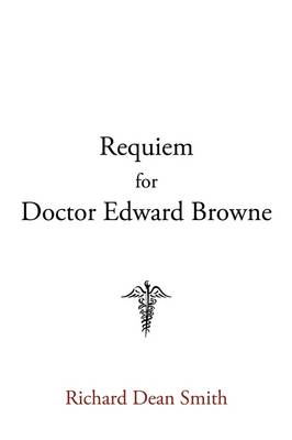 Requiem for Doctor Edward Browne (Paperback)