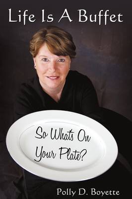 Life Is a Buffet: So What's on Your Plate? (Paperback)