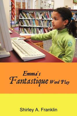 Emma's Fantastique Word Play (Paperback)