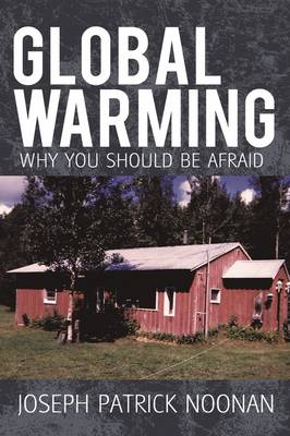 Global Warming: Why You Should Be Afraid (Paperback)