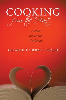 Cooking from the Heart: A New Interactive Cookbook (Paperback)