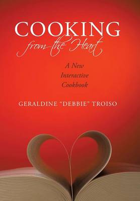 Cooking from the Heart: A New Interactive Cookbook (Hardback)