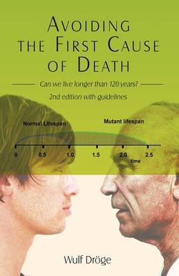 Avoiding the First Cause of Death: Can We Live Longer and Better? (Paperback)