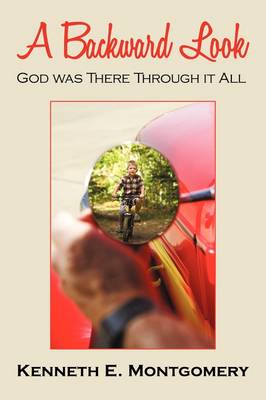 A Backward Look: God Was There Through It All (Hardback)