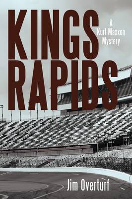 Kings Rapids: A Kurt Maxxon Mystery (Hardback)