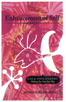 Enhancement of Self: Folk Philosophy - Helping You Find Your Way (Paperback)