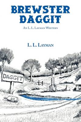 Brewster Daggit: An L. L. Layman Western (Paperback)