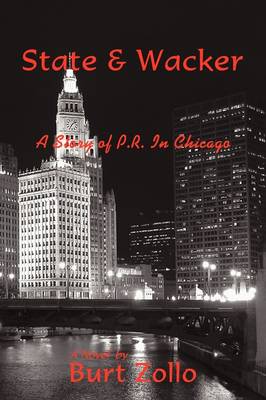 State & Wacker: A Story of P.R. in Chicago (Hardback)