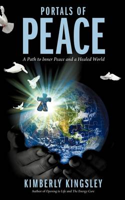 Portals of Peace: A Path to Inner Peace and a Healed World (Paperback)