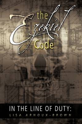 In the Line of Duty: The Ezekiel Code (Hardback)