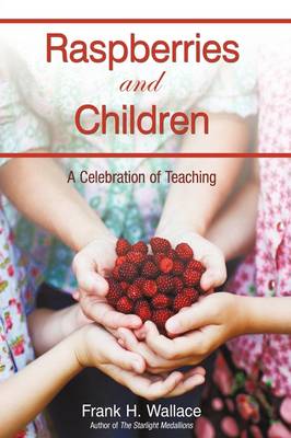 Raspberries and Children: A Celebration of Teaching (Paperback)