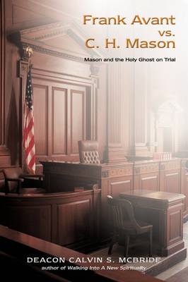 Frank Avant vs. C. H. Mason: Mason and the Holy Ghost on Trial (Paperback)