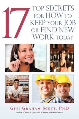 17 Top Secrets for How to Keep Your Job or Find New Work Today (Paperback)