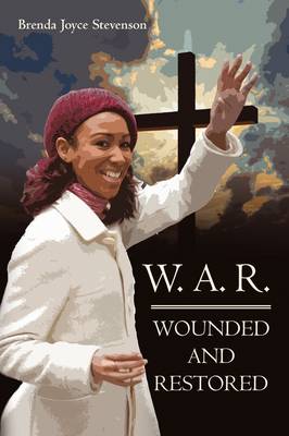W. A. R.: Wounded and Restored (Paperback)