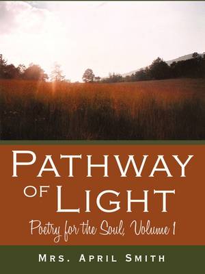 Pathway of Light: Poetry for the Soul, Volume 1 (Paperback)