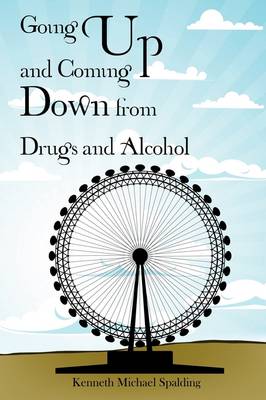 Going Up and Coming Down from Drugs and Alcohol (Paperback)