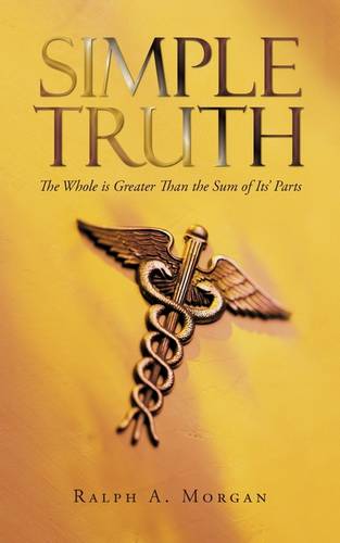 Simple Truth: The Whole Is Greater Than the Sum of Its' Parts (Paperback)