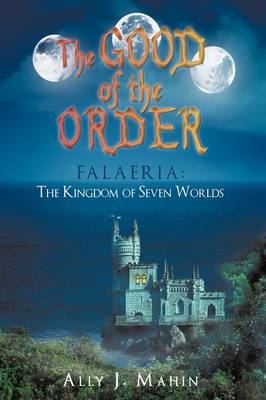 The Good of the Order: Falaeria: The Kingdom of Seven Worlds (Hardback)