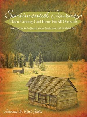 Sentimental Journey: Classic Greeting Card Poems for All Occasions: Say What You Feel-Quickly, Easily, Comfortably, with the Perfect Poem (Paperback)