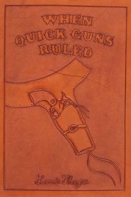 When Quick Guns Ruled (Paperback)