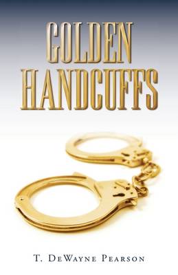 Golden Handcuffs (Paperback)
