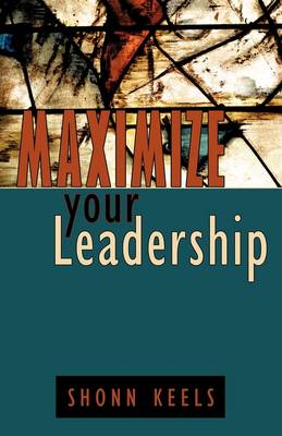Maximize Your Leadership (Paperback)