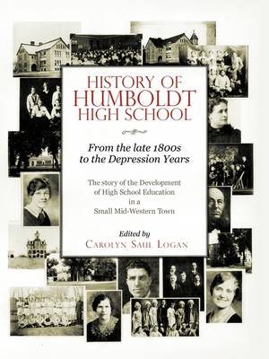 History of Humboldt High School: From the Late 1800s to the Depression Years (Paperback)