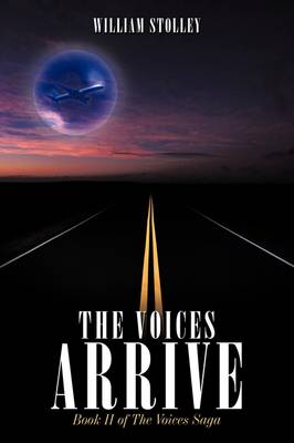 The Voices Arrive: Book II of the Voices Saga (Paperback)
