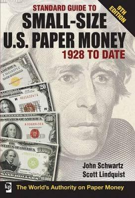 Standard Guide to Small-Size U.S. Paper Money 1928 to Date - Standard Guide to Small-Size U.S. Paper Money 1928 to Date (Paperback)