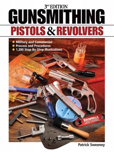 Gunsmithing - Pistols & Revolvers - Gunsmithing: Pistols & Revolvers (Paperback)