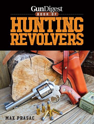 Gun Digest Book of Hunting Revolvers (Paperback)