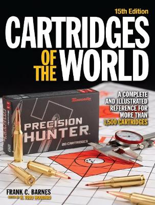 Cartridges of the World: A Complete and Illustrated Reference for Over 1500 Cartridges (Paperback)