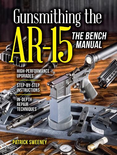 Gunsmithing the AR-15, The Bench Manual (Paperback)