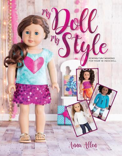 My Doll, My Style: Sewing Fun Fashions for Your 18-inch Doll (Paperback)