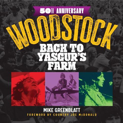 Woodstock 50th Anniversary: Back to Yasgur's Farm (Hardback)