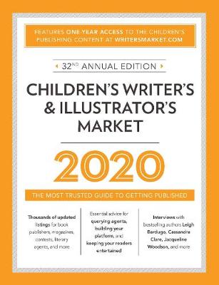 Children's Writer's & Illustrator's Market 2020: The Most Trusted Guide to Getting Published (Paperback)