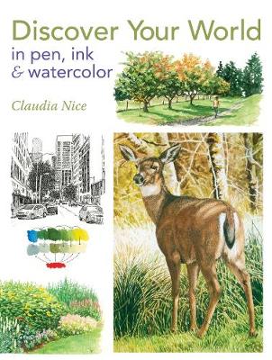 Discover Your World in Pen, Ink & Watercolor (Paperback)
