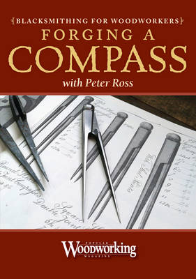 Blacksmithing for Woodworkers - Forging a Compass (DVD video)