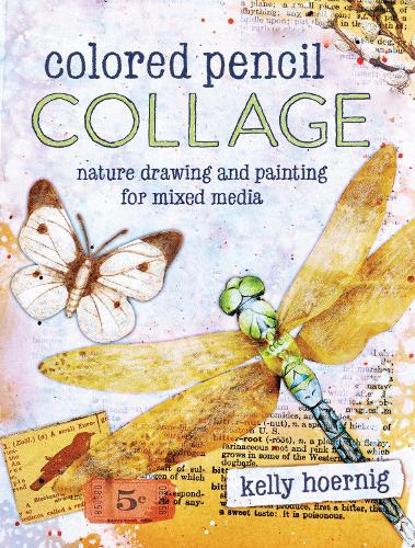 Colored Pencil Collage: Nature Drawing and Painting for Mixed Media (Paperback)