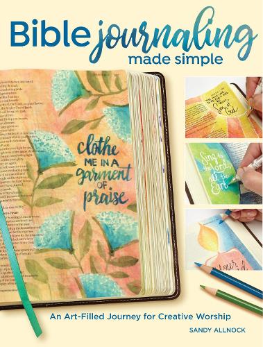Bible Journaling Made Simple: An Art-Filled Journey for Creative Worship (Paperback)